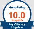 Avvo Rating 10.0 | Superb | Top Attorney Litigation